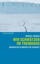 marcel hänggi, rotpunkt, wir schwätzer im treibhaus, warum die klimapolitik versagt.