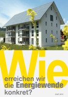 Wie erreichen wir die Energiewende Konkret? Josef Jenni, Jenni Energietechnik, Eigenverlag, isbn 9783906558042
